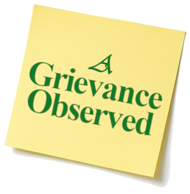 A Grievance Observed